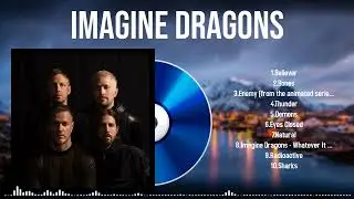 The Ultimate Imagine Dragons Experience in 2024 Songs for Every Mood