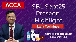 ACCA SBL September 2025 Preseen Highlight Menu Craft (MC) Exam Technique