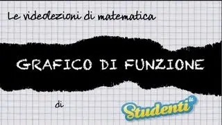 Grafico di funzione -  Videolezioni di matematica