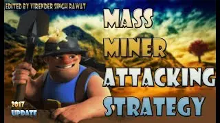 COC MASS MINER ATTACKING STRATEGY IN HINDI 2017