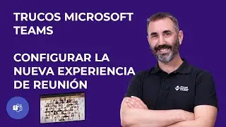 Configurar la nueva experiencia de reuni&oacute;n en Microsoft Teams: modo galer&iacute;a, 7x7, modo conjunto, etc