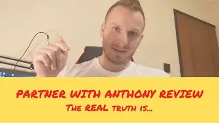 Partner With Anthony Review (Anthony Morrison) - the REAL truth is...