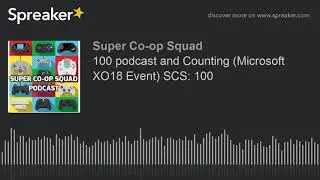 100 podcast and Counting (Microsoft XO18 Event) SCS: 100 (made with Spreaker)