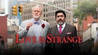 Love Is Strange FULL MOVIE | Romance Movies | John Lithgow Alfred Molina Marisa Tomei Girls Night In
