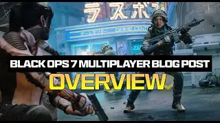 BLOG POST OVERVIEW BLACK OPS 7 MULTIPLAYER!