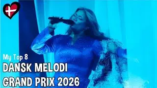 🇩🇰 Dansk Melodi Grand Prix 2026 | My Top 8 (Eurovision 2026)
