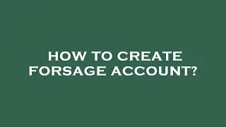 How to create forsage account?