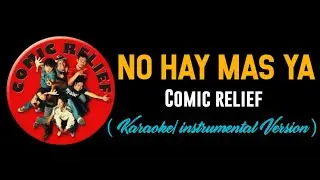 No hay mas ya by Comic Relief Karaoke/instrumental version with 2nd voice background...