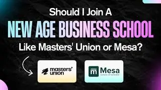 Стоит ли мне поступать в новую бизнес-школу, например, Masters' Union или Mesa?