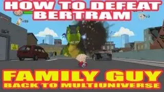 How To Kill Bertram (Defeat Final Boss) - Family Guy (Back To MultiUniverse)