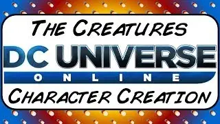 DC Universe Online Character Creation - DC Week Highlights