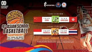 [LIVE] SEMIFINAL CHINA VS HONG KONG (BOYS TEAM) 9th Asian School Basketball Championship 2025