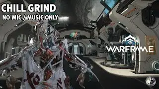 【WF】CHILL GRINDING / GAME SOUNDS ONLY #Warframe #warframegameplay #warframebuilds