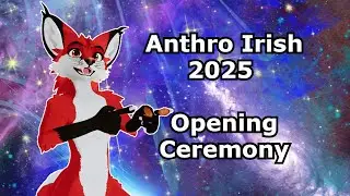 Anthro Irish 2025- Opening Ceremony