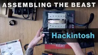 Assembling the Hackintosh 2018 Workstation