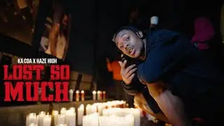 Ka Coa x Haze High - Lost So Much (Music Video) 🎥 @MeetTheConnectTv