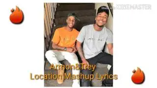 Armon&Trey Location Mashup Lyrics