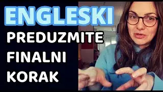 DOPUNITE I ZAOKRUŽITE VAŠE UČENJE ENGLESKOG - POTREBAN VAM JE JOŠ JEDAN KORAK