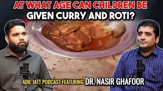 Spices & Sweets for Kids When is it Safe? | Adil Jatt Podcast