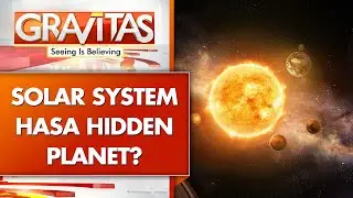 Astronomers Propose 'Planet Y' as a Hidden Planet | GRAVITAS
