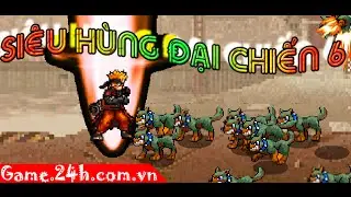 Game si&ecirc;u h&ugrave;ng đại chiến 6 - Video hướng dẫn chơi game 24h