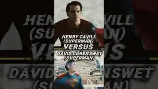 Henry Cavill Superman vs David Corenswet Superman
