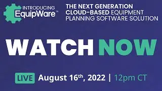Introducing EquipWare&trade;: The Next Generation Cloud-Based Equipment Planning Software Solution