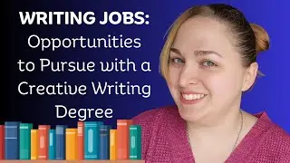 WRITING JOBS: You Earned Your Creative Writing Degree! Now What?
