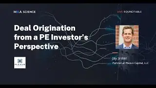 Deal Origination from a PE Perspective | Jay Jester w/ Kison Patel