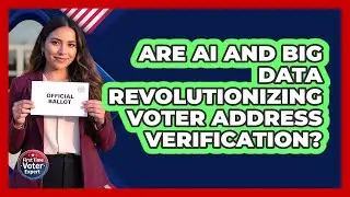 Are AI And Big Data Revolutionizing Voter Address Verification? - First Time Voter Expert