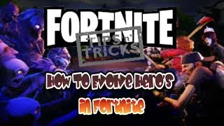 How To Evolve Hero's In Fortnite