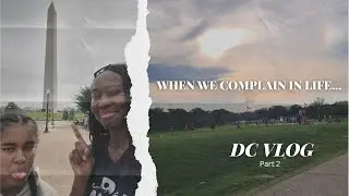 When we complain in life | Washington DC (part 2)