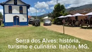 Serra dos Alves: história, turismo e culinária. Itabira, MG.