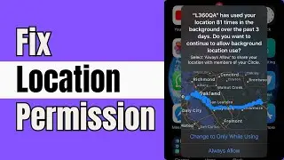 How to Fix Location Permissions on Life360 !