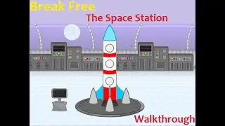 Walkthrough Break Free: The Space Station