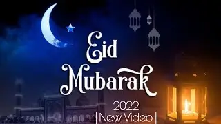 Eid Mubarak 2022🌙🤲❤️ || Eid Mubarak New whatsapp status video ||