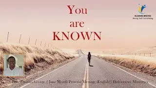 YOU ARE KNOWN | BRO. S. THOMAS GEORGE | JUNE MONTH PROMISE MESSAGE - ENGLISH
