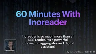 60 Minutes with Inoreader — A Powerful Information Aggregator