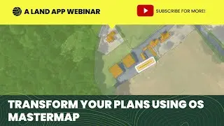 Transform your Plans Using OS MasterMap