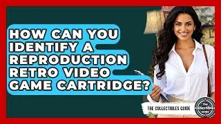How Can You Identify A Reproduction Retro Video Game Cartridge? - The Collectibles Guide