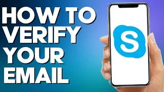 How to Verify Your Email on Skype Mobile