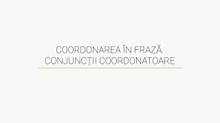 Coordonarea &icirc;n frază. Conjuncții coordonatoare. Limba și literatura rom&acirc;nă pentru clasa a VII-a