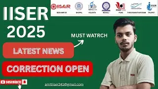 🚨 IISER 2025 Latest Update | Correction Window OPEN | IAT 2025 Official News | Must Watch! #iiser