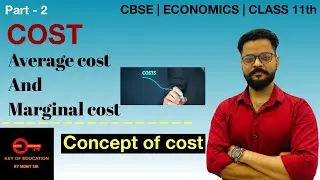 Concept of cost || CBSE class 11th || Average cost and Marginal cost