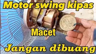 Cara memperbaiki motor swing kipas angin macet