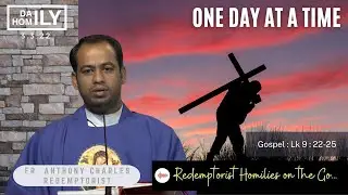 Homily 3 March, 2022 - Fr. Anthony Charles CSsR (Luke 9:22-25)