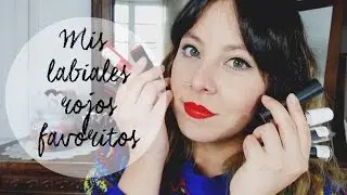 Mis labiales rojos favoritos ♡ | Elcanaldelapecosa
