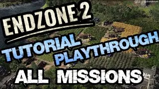 Endzone 2 Full Tutorial Playthrough - All Missions - No Commentary Gameplay Walkthrough