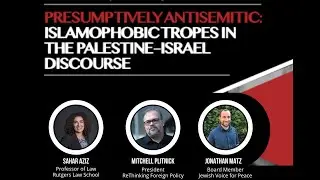 REPORT LAUNCH: Presumptively Antisemitic: Islamophobic Tropes in the Palestine-Israel Discourse