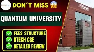 Quantum University, Roorkee | B-Tech Under 8 Lakhs in Uttarakhand🔥 | Indepth Review✅